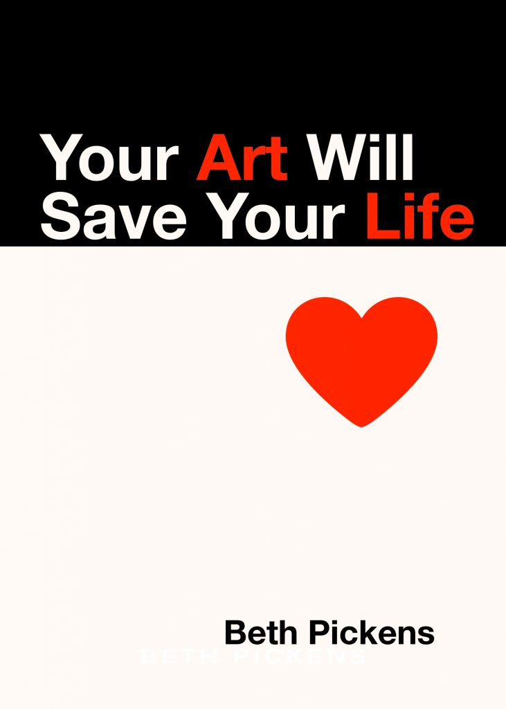 Excerpt of Your Art Will Save Your Life, by Beth Pickens